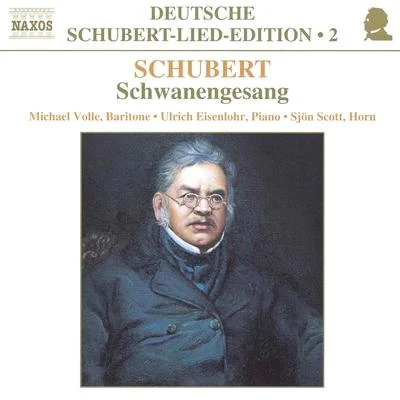 SCHUBERT, F.: Lied Edition 2 - Schwanengesang 专辑 Michael Volle