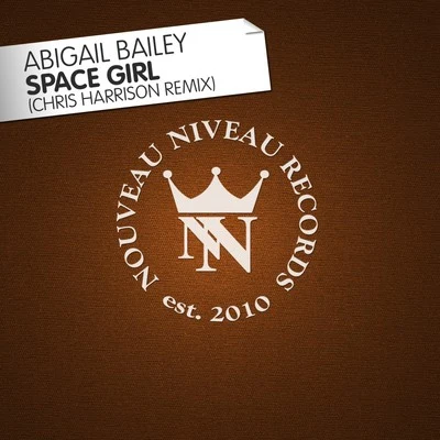 Abigail Bailey Space Girl (Chris Harrison Remix)