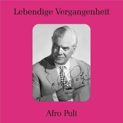 Lebendige Vergangenheit - Afro Poli 專輯 Bruna Rizzoli/Afro Poli/Cesare Valletti/Alda Nuni/Chorus Of Roma Della Radiotelevisione Italiana