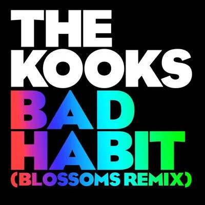 Bad Habit (Blossoms Remix) 專輯 The Kooks