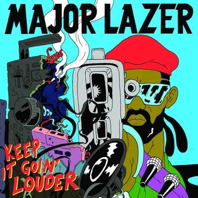 Major Lazer Keep It Goin Louder