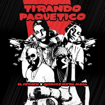 Tirando Paquetico (feat. Quimico Ultra Mega) 專輯 El Fother