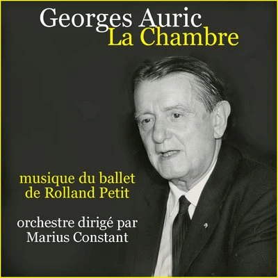 Georges Auric : La Chambre (Musique du ballet de Roland PetitTV Ballet) 專輯 Marius Constant/Eric Aubier/Orchestre National du Théâtre de l'Opéra de Paris