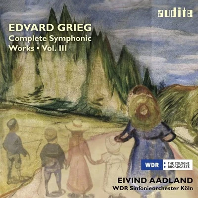 Grieg: Complete Symphonic Works, Vol. III 專輯 WDR Sinfonieorchester Köln