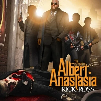 The Return of Albert Anastasia 专辑 Rick Ross