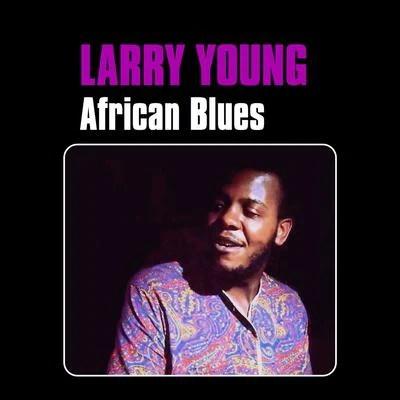 African Blues 專輯 Larry Young