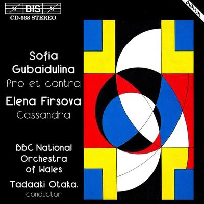 GUBAIDULINA: Pro et contraFIRSOVA: Cassandra 专辑 BBC National Orchestra of Wales/Benjamin Wallfisch/Raphael Wallfisch/Ernst Bloch