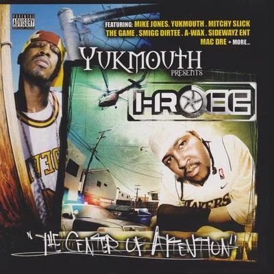 I-Rocc Yukmouth Presents: The Center Of Attention (Special Edition)