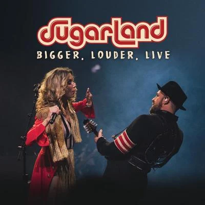 BIGGER, Louder, Live 专辑 Sugarland