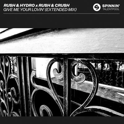 Give Me Your Lovin (Extended Mix) 專輯 Rush & Hydro