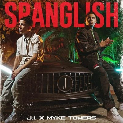 Spanglish 專輯 Myke Towers/Brytiago/Justin Quiles/Nicky Jam/Rauw Alejandro