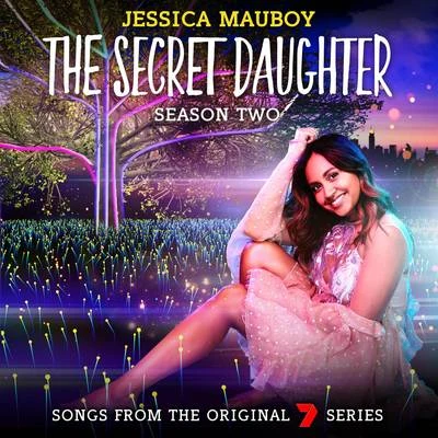 Jessica Mauboy The Secret Daughter Season Two (Songs from the Original 7 Series)