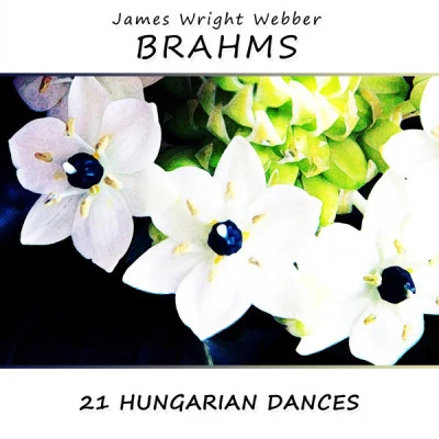 Brahms: 21 Hungarian Dances 專輯 James Wright Webber