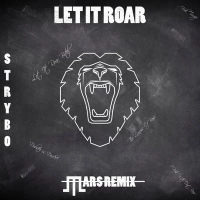 Let it Roar (MARS Remix) 專輯 Strybo