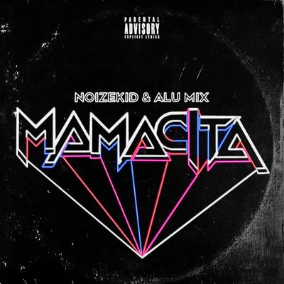 Mamacita 專輯 Noizekid/Rickber Serrano