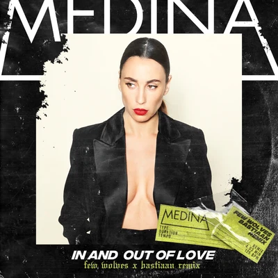 In And Out Of Love (Few Wolves & Bastiaan Remix) 專輯 Medina