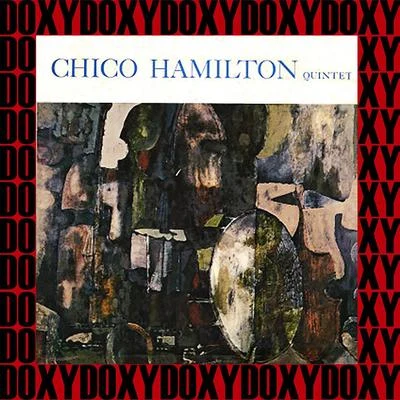 The Chico Hamilton Quintet (Hd Remastered Edition, Doxy Collection) 专辑 Chico Hamilton