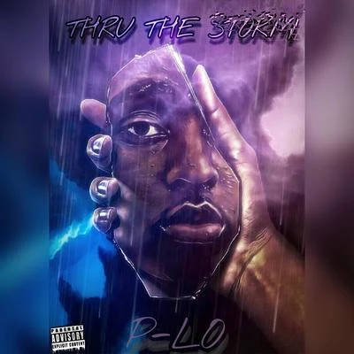 Thru the Storm (P Mix) 专辑 Antdog da Beast/IamSu/P-Lo