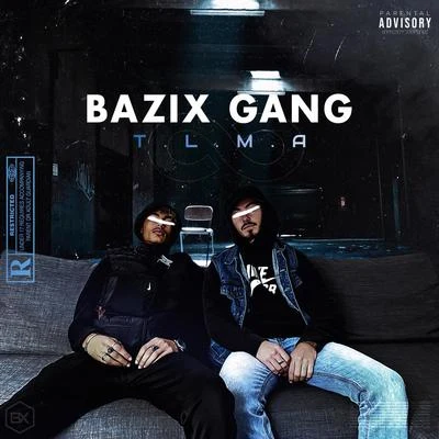 Bazix Gang TLMA