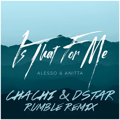 Alesso Is That For Me (Rumble Remix)