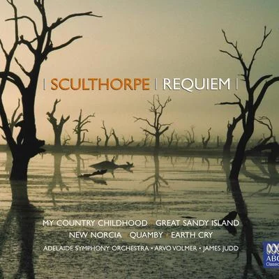 Peter Sculthorpe: Requiem 專輯 Adelaide Symphony Orchestra/Richard Tognetti/Richard Mills/Tamara-Anna Cislowska/Amy Dickson