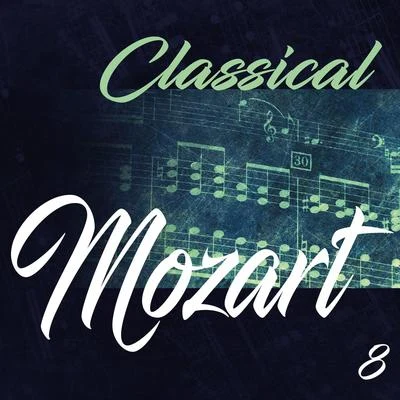 Classical Mozart, Vol. 8 专辑 Erika Haase/Carmen Piazzini