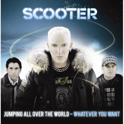 Jumping All Over The World - Whatever You Want 專輯 Scooter/Gianluca Motta/The Saturdays/Steve Mac/N-Trance