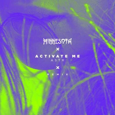 Activate Me (Minnesota Remix) 专辑 Minnesota