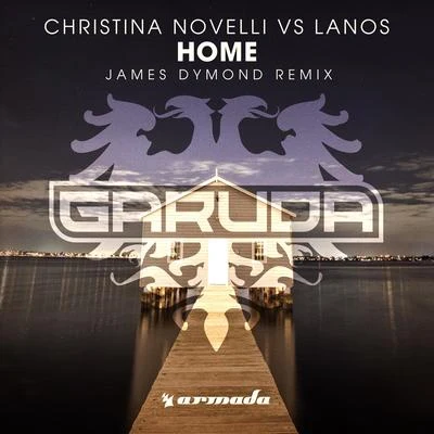 Christina Novelli Home (James Dymond Remix)