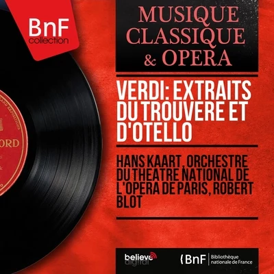 Verdi: Extraits du Trouvère et dOtello (Mono Version) 專輯 Orchestre du Theatre National De L'Opéra De Paris