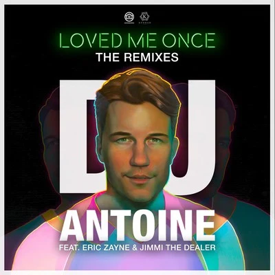 Loved Me Once (The Remixes) 專輯 DJ Antoine