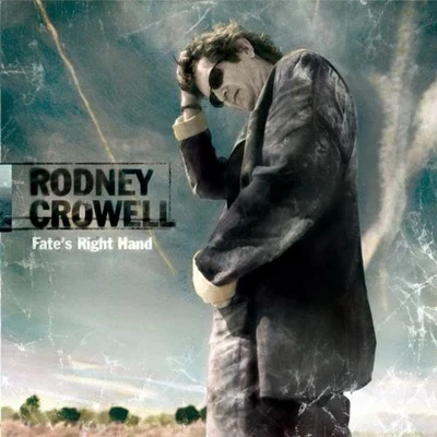 Fate&#x27;s Right Hand 专辑 Rodney Crowell