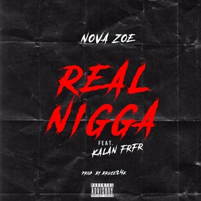 Real Nigga (feat. Kalan.frfr) 專輯 Kalan.FrFr/Mistah F.A.B./AzChike/Rayven Justice