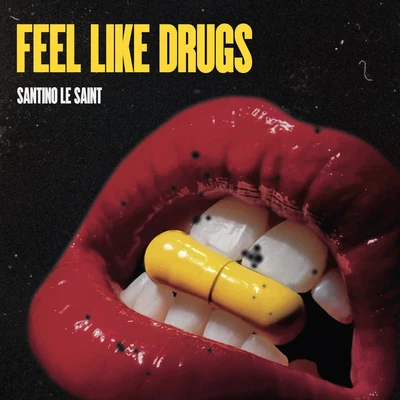 Feels Like Drugs 专辑 Santino Le Saint/Lancey Foux