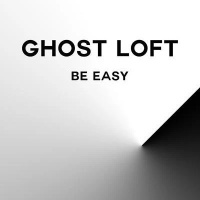 Be Easy 专辑 Ghost Loft