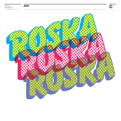 Rinse Presents: Roska 专辑 Roska