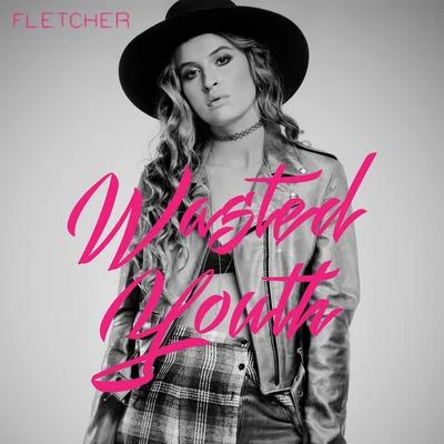 Wasted Youth 專輯 FLETCHER