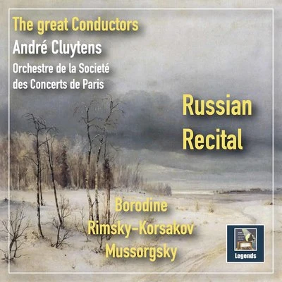 Russian Recital: Rimsky-Korsakov, Borodine & Mussorgsky 專輯 Andre Cluytens