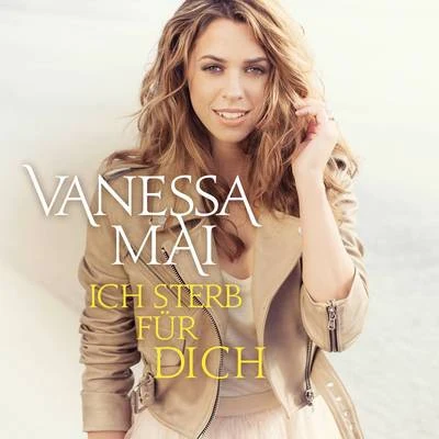 Ich sterb für dich (Mania Mix Reloaded) 专辑 Vanessa Mai