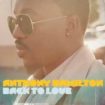 Back To Love (Track by Track version) 專輯 Anthony Hamilton