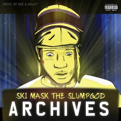 Archives 专辑 Ski Mask TheSlumpGod/HenryDaher