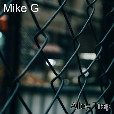 Alley Trap 專輯 Mike G