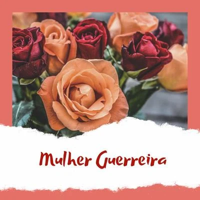 Mulher Guerreira 专辑 Mirèle/Rap Box/Nocivo Shomon