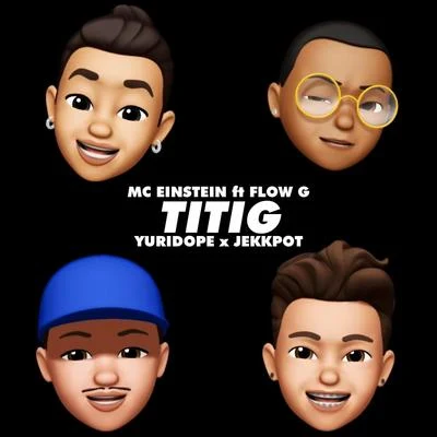 Titig (feat. Flow G, Yuridope & Jekkpot) 专辑 Flow G