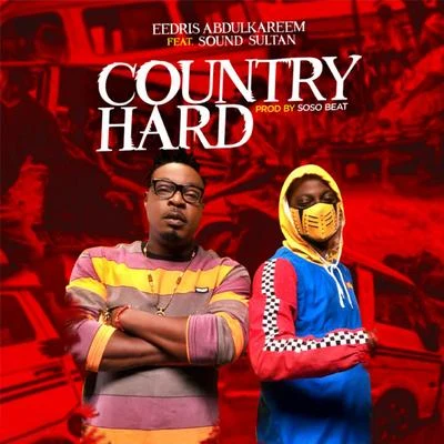 Country Hard (feat. Sound Sultan) 專輯 Eedris Abdulkareem