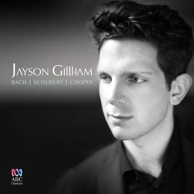 Bach Schubert Chopin 專輯 Jayson Gillham