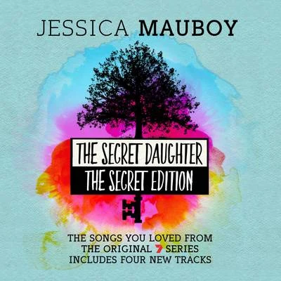 Jessica Mauboy The Secret Daughter - The Secret Edition (The Songs You Loved from the Original 7 Series)