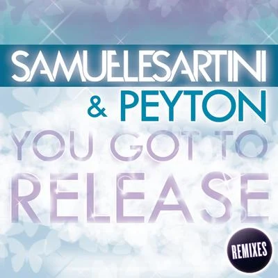 You Got To Release [Remixes] 專輯 Peyton