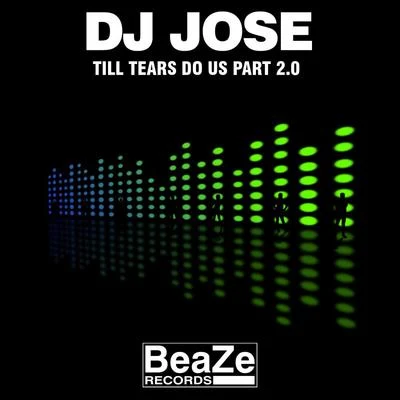 Till Tears Do Us Part 2.0 專輯 DJ Jose