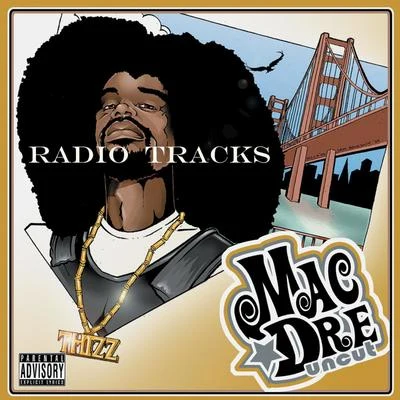 Uncut (Radio Tracks) 專輯 Mac Dre